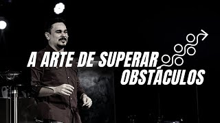 A Arte de Superar Obstáculos | Pr. Osvaldo Cavalcante