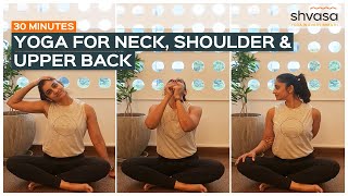 30 Minute Yoga For Neck, Shoulder and Upper Back