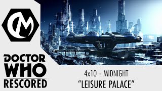 Doctor Who Rescored: Midnight - "Leisure Palace"