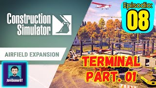 Inician los trabajos en la terminal | Ep.08 | Airfield Expansion -  Construction Simulator PC