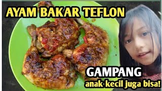 CARA MEMBUAT AYAM BAKAR TEFLON ENAK