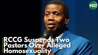 RCCG Suspends Pastor, Deacon Over Allegations Of Homosexuality Practices | NaijaNews TV