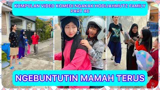 KUMPULAN VIDEO KOMEDI NGAKAK @HODIJAHMUTZFAMILY | NGEBUNTUTIN MAMAH TERUS