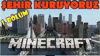 minecraft şehir kuruyoruz 1. bölüm