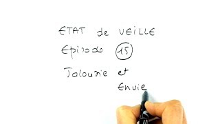 Jalousie et envie (état de veille, épisode 15)