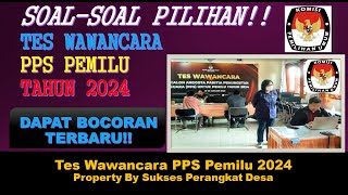 LOLOS 99%!! BOCORAN TERBARU TES WAWANCARA PPS PEMILU 2024 - SOAL PILIHAN!! - KPU - PPS PEMILU 2024