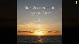 Sein Zeichen über uns ist Liebe 2 : - Lobpreis-Lieder und Chorusse