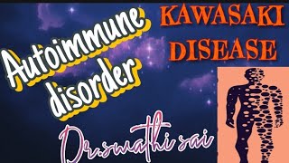 AUTOIMMUNE DISEASE - KAWASAKI DISEASE - CLINICAL FEATURES #autoimmune #fever