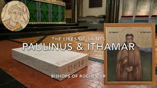 Saints Paulinus & Ithamar of Rochester