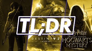 Tomb Raider, Destiny and Harry Potter  | TL;DR Episode 12