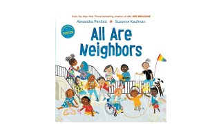 All are Neighbors | Alexandra Penfold | Diversity | Unity | Community | Preschool read-aloud | 4-7