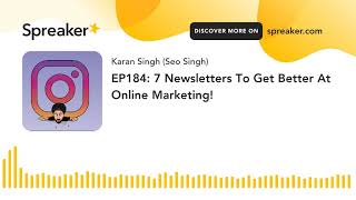 EP184: 7 Newsletters To Get Better At Online Marketing!