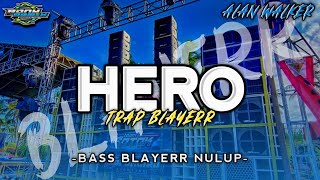 TRAP BLAYERR‼️DJ HERO ALAN WALKER VIRAL‼️TRAP PARTY BASS BLAYER NULUP‼️DJ RONY RMX🎧