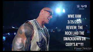 WWE RAW 3/25/2024 REVIEW: THE ROCK LAID THE SMACKDOWN ON CODY'S A**!!!