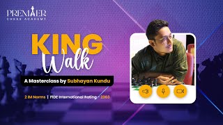 FIDE KING WALK - A Masterclass by Subhayan Kundu