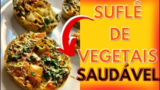 Suflê de Vegetais Saudável ! Receita Fácil e Prática