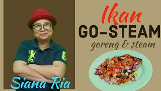 GO-STEAM Cara Baru goreng IKAN, TETAP GARING, ENAK & TANPA Minyak Banyak