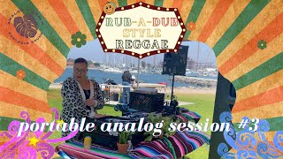 Rub a Dub Reggae Vinyl Mix by Selektress Lafs -  Portable Analog Session 3