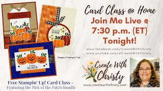 Free Stampin' Up! Card Class @ Home Live - Featuring Pick of the Patch