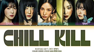 [Collab] REDVELVET 'Chill Kill' Lyrics (레드벨벳 'Chill Kill' 가사) (Color Coded Lyrics)