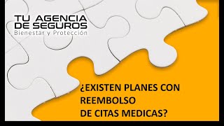 ¿EXISTEN PLANES CON REEMBOLSO DE CITAS MEDICAS?