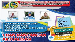 FULL UJIAN RANCANGAN AKTUALISASI KELOMPOK 1 ANGK. XCVIII (98) LATSAR CPNS KAB. PARIGI MOUTONG 2022