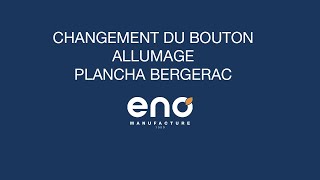 TUTO Changement du BOUTON D'ALLUMAGE de la plancha BERGERAC ENO