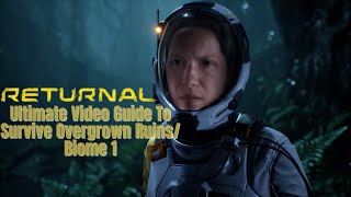 Returnal - Overgrown Ruins (Biome 1) Ultimate Video Guide - full commentary.....