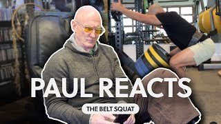 Paul Reacts - The Belt Squat