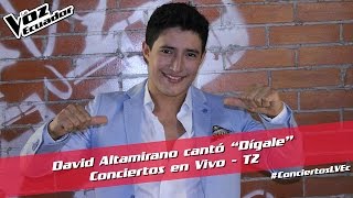 David Altamirano cantó “Dígale”  - Conciertos en Vivo - T2 - La Voz Ecuador