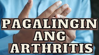 7 na PAGKAIN upang GUMALING ang ARTHRITIS