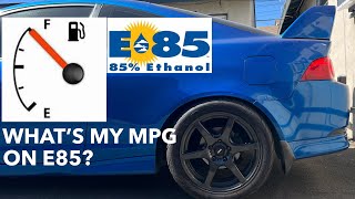 WHAT’S MY MPG ON E85 IN MY FBO ACURA RSX TYPE S?