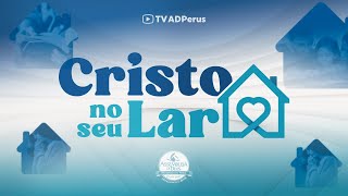 Cristo no seu Lar - TV ADPerus 26.09.24