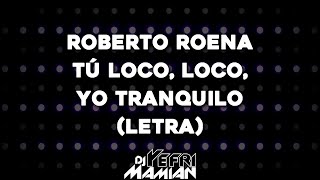 Roberto Roena - Tú Loco Loco, Y Yo Tranquilo (Letra) | DJYefriMamian