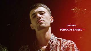 Isakhee - Yurakim yarisi 💔