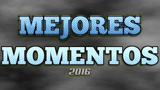 2016 | MEJORES MOMENTOS