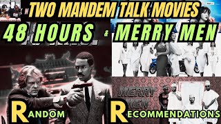 Random Recommendations: 48 Hours & Merry Men - Two ManDem Talk Movies