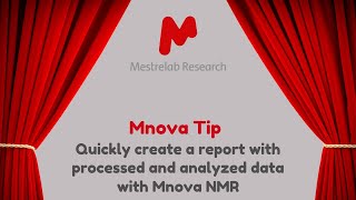 Mnova Tip 7 -  Quickly create a report with processed and analyzed data with Mnova NMR