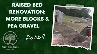 Raised Bed Renovation Part 4: Blocks and Pea Gravel