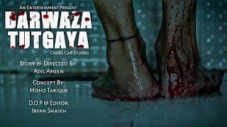 DARWAZA TUTGAYA | Official Short Film | Adil Ameen Films | 2021