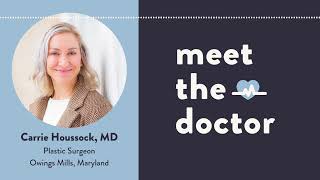 Carrie Houssock, MD - Plastic Surgeon in Owings Mills, Maryland