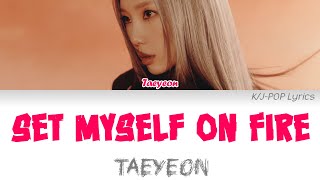 Taeyeon (태연) - Set Myself on Fire Colour Coded Lyrics (Han/Rom/Eng)