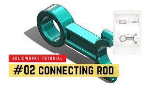 Engine Assembly | 02 - Connecting Rod | SolidWorks Tutorial