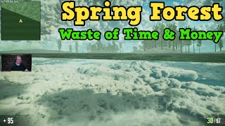 Waste of Time & Money - Forest Spring