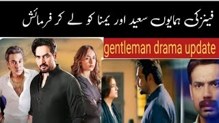 Gentleman drama new update ||yumna zaidi and humayon saeed