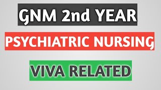 GNM 2nd YEAR PSYCHIATRIC NURSING VIVA RELATED