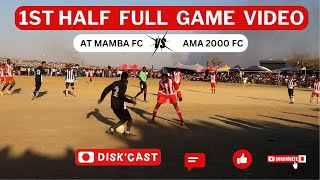 AMA2000 FC 🆚 AT MAMBAS  FC | LERATO LAMOLA WINTER GAMES | KASI DISKI TO THE WORLD | MZANSI FOOTBALL