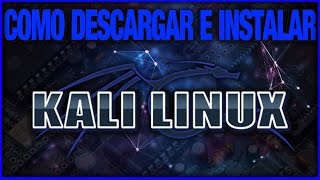 Como Descargar e Instalar KALI LINUX El OS De Los Hackers