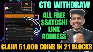 Satoshi 51k Coin Withdrawal 21 Rounds | CTO new update | Free airdrop mining app | Crypto news today