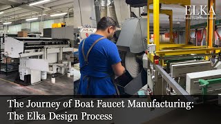 The Journey of Boat Faucet Manufacturing: The Elka Design Process